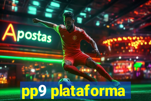 pp9 plataforma